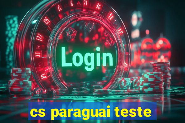 cs paraguai teste